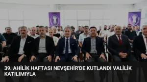 39. Ahilik Haftası Nevşehir’de Kutlandı Valilik Katılımıyla