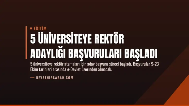 5 Üniversiteye Rektör Adaylığı Başvuruları Başladı