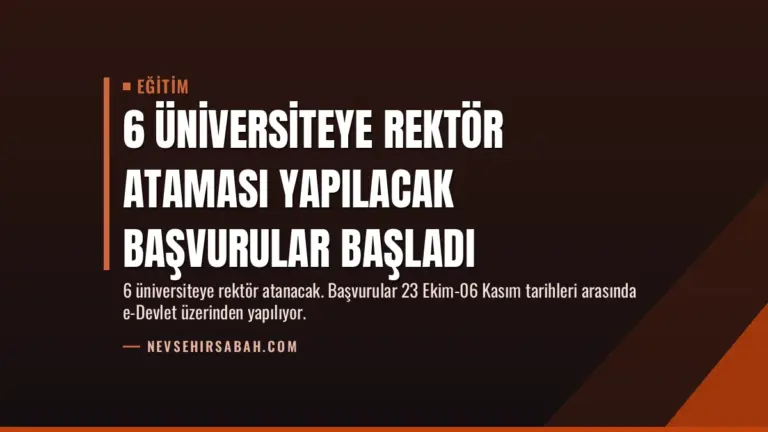 6 Üniversiteye Rektör Ataması Yapılacak Başvurular Başladı
