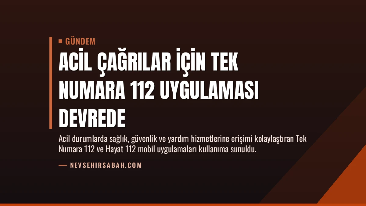 Acil Çağrılar İçin Tek Numara 112 Uygulaması Devrede