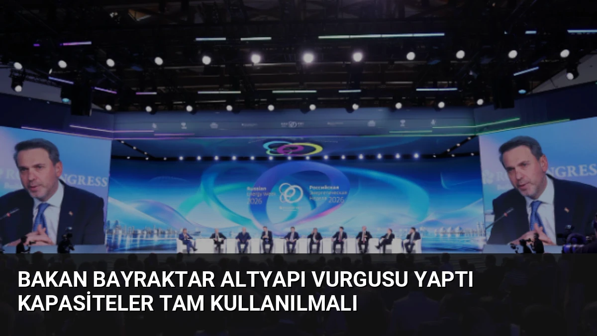 Bakan Bayraktar Altyapı Vurgusu Yaptı Kapasiteler Tam Kullanılmalı