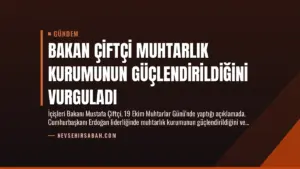 Bakan Çiftçi Muhtarlık Kurumunun Güçlendirildiğini Vurguladı