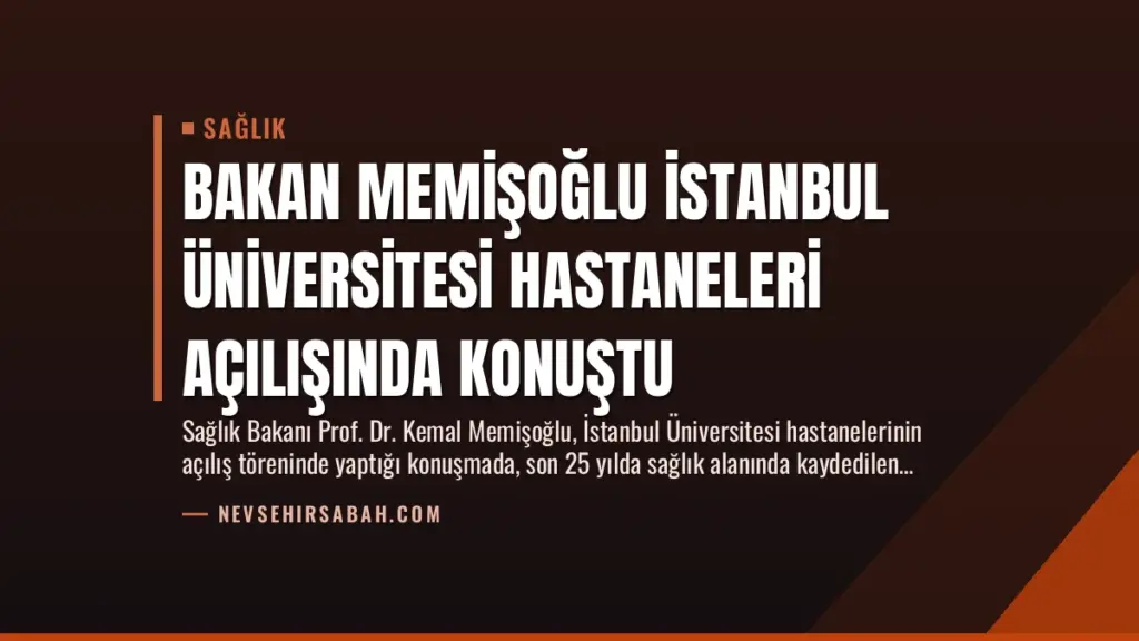 Bakan Memişoğlu İstanbul Üniversitesi Hastaneleri Açılışında Konuştu
