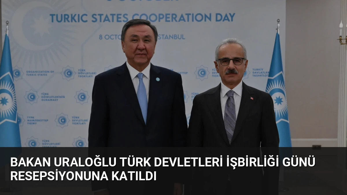 Bakan Uraloğlu Türk Devletleri İşbirliği Günü Resepsiyonuna Katıldı