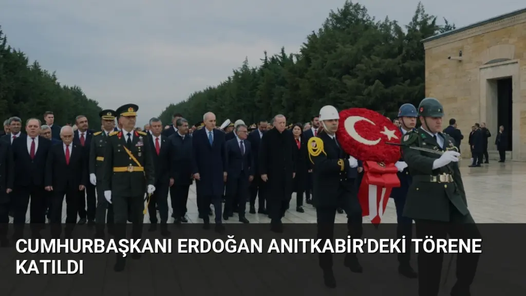Cumhurbaşkanı Erdoğan Anıtkabir'deki Törene Katıldı