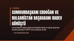 Cumhurbaşkanı Erdoğan ve Bulgaristan Başbakanı Radev Görüştü