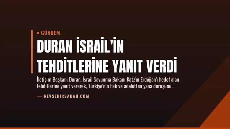 Duran İsrail’in Tehditlerine Yanıt Verdi