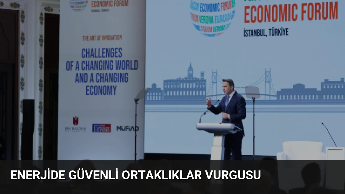 Enerjide Güvenli Ortaklıklar Vurgusu