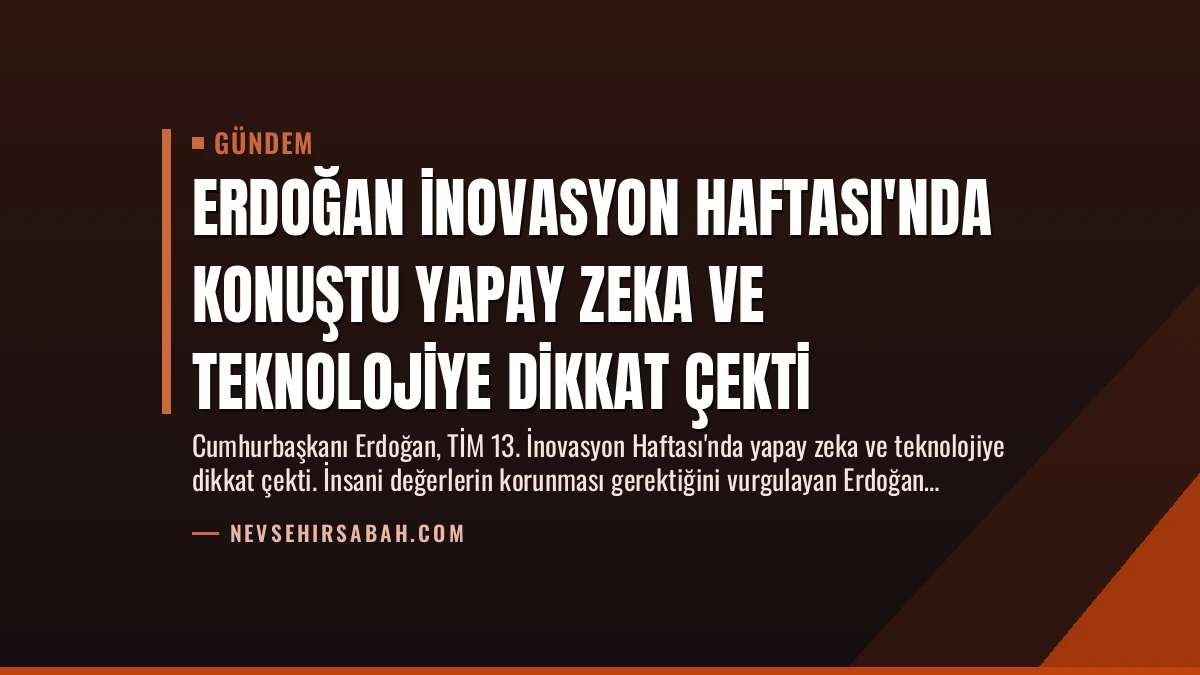 Erdoğan İnovasyon Haftası’nda konuştu Yapay Zeka ve Teknolojiye Dikkat Çekti