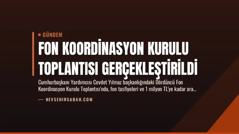 Fon Koordinasyon Kurulu Toplantısı Gerçekleştirildi