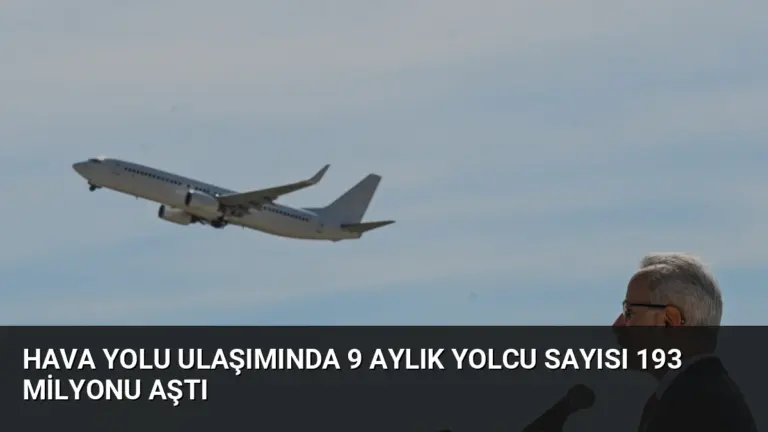 Hava yolu ulaşımında 9 aylık yolcu sayısı 193 milyonu aştı