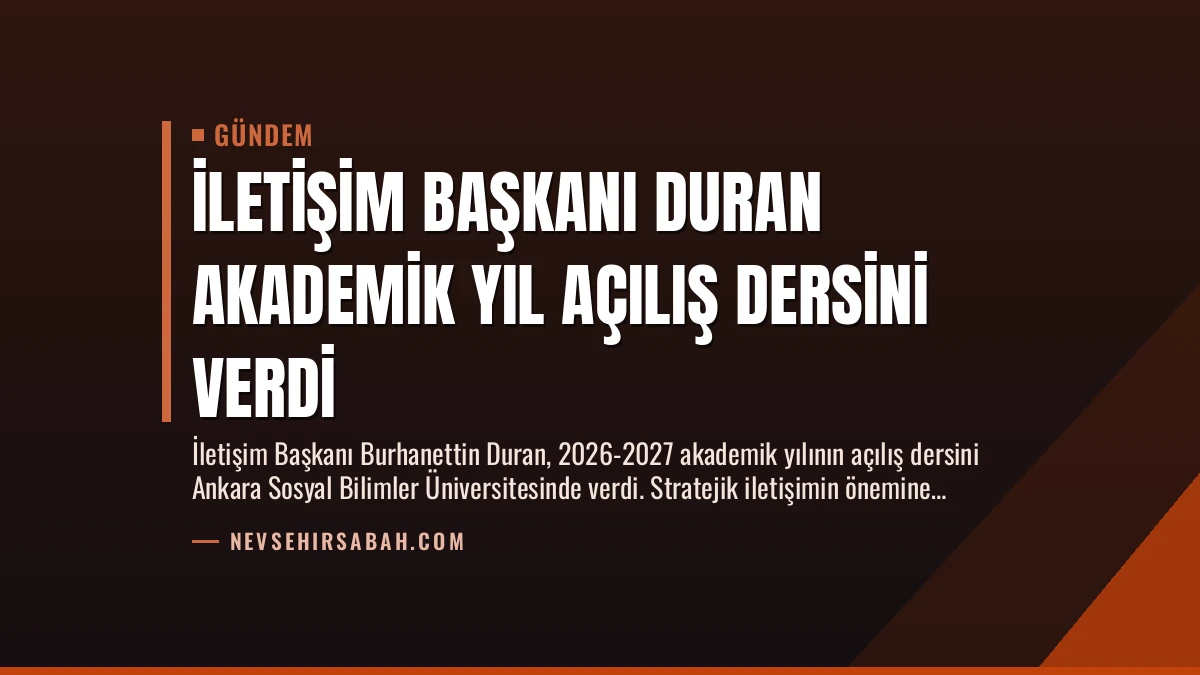 İletişim Başkanı Duran Akademik Yıl Açılış Dersini Verdi