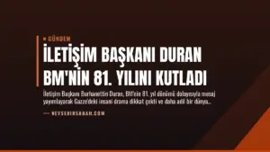 İletişim Başkanı Duran BM’nin 81. Yılını Kutladı