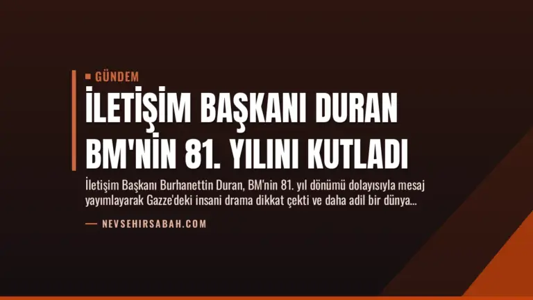 İletişim Başkanı Duran BM’nin 81. Yılını Kutladı