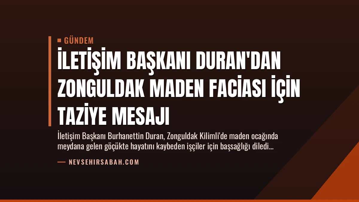 İletişim Başkanı Duran’dan Zonguldak Maden Faciası İçin Taziye Mesajı