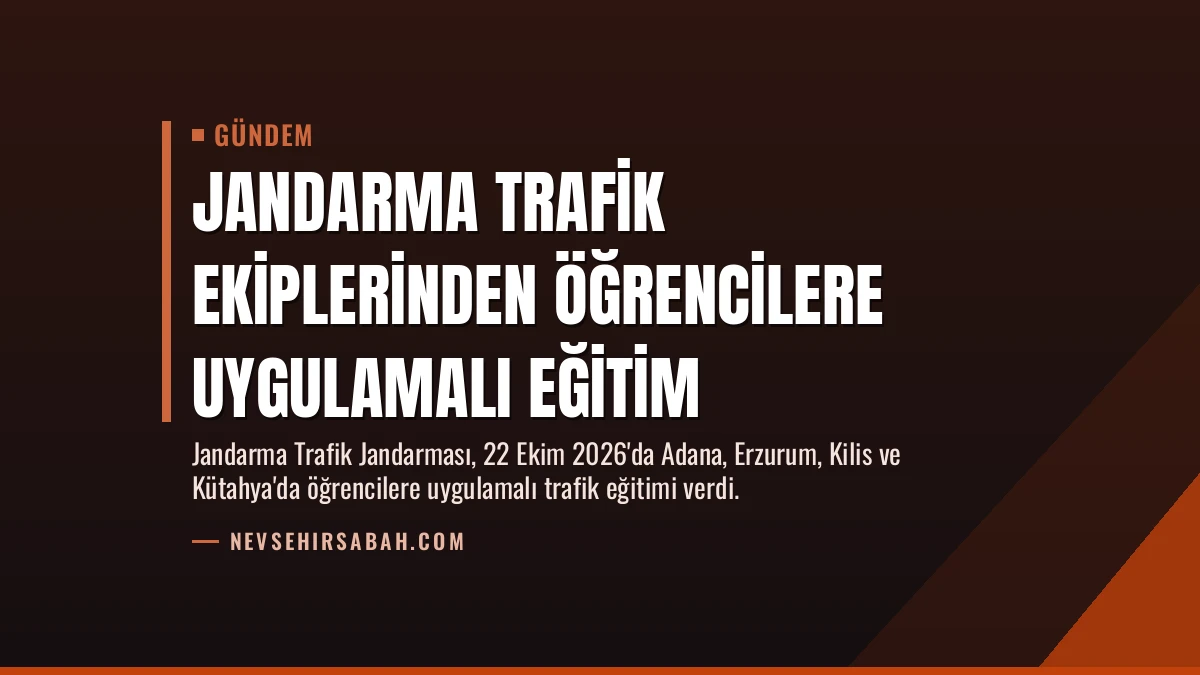 Jandarma Trafik Ekiplerinden Öğrencilere Uygulamalı Eğitim