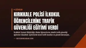 Kırıkkale Polisi İlkokul Öğrencilerine Trafik Güvenliği Eğitimi Verdi