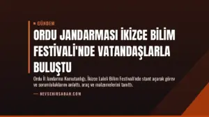 Ordu Jandarması İkizce Bilim Festivali’nde Vatandaşlarla Buluştu