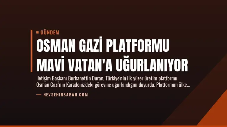 Osman Gazi Platformu Mavi Vatan’a Uğurlanıyor