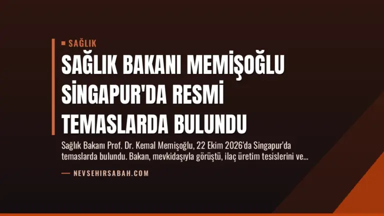 Sağlık Bakanı Memişoğlu Singapur’da Resmi Temaslarda Bulundu