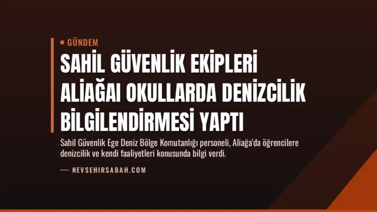 Sahil Güvenlik Ekipleri Aliağaı Okullarda Denizcilik Bilgilendirmesi Yaptı