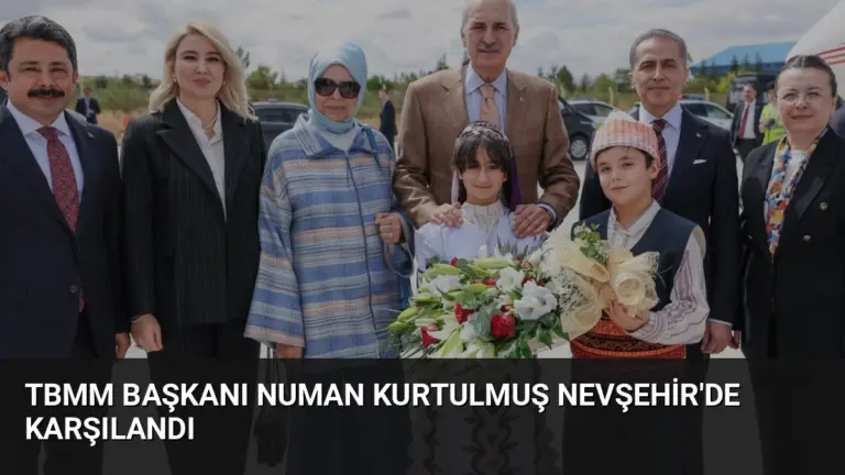 TBMM Başkanı Numan Kurtulmuş Nevşehir’de Karşılandı