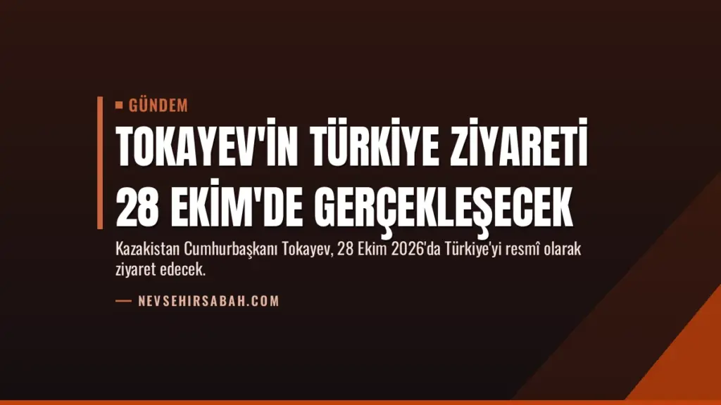 Tokayev'in Türkiye ziyareti 28 Ekim'de gerçekleşecek