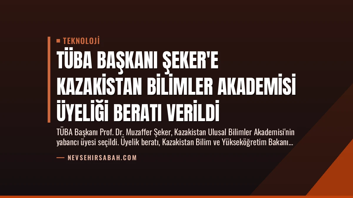 TÜBA Başkanı Şeker’e Kazakistan Bilimler Akademisi Üyeliği Beratı Verildi