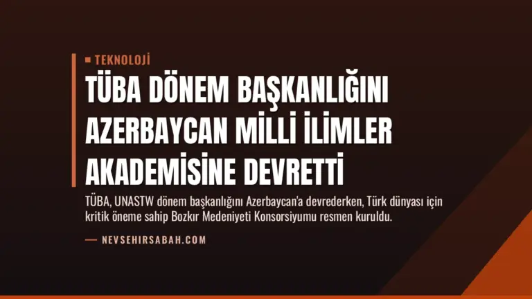 TÜBA Dönem Başkanlığını Azerbaycan Milli İlimler Akademisine Devretti