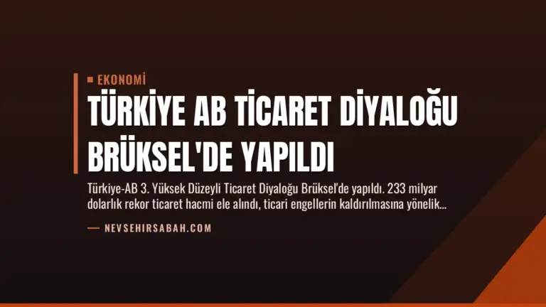 Türkiye AB Ticaret Diyaloğu Brüksel’de Yapıldı