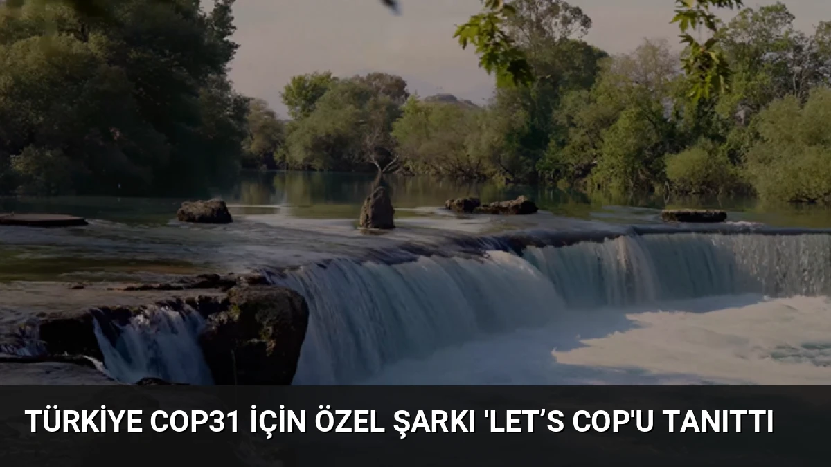 Türkiye COP31 İçin Özel Şarkı ‘Let’s COP’u Tanıttı