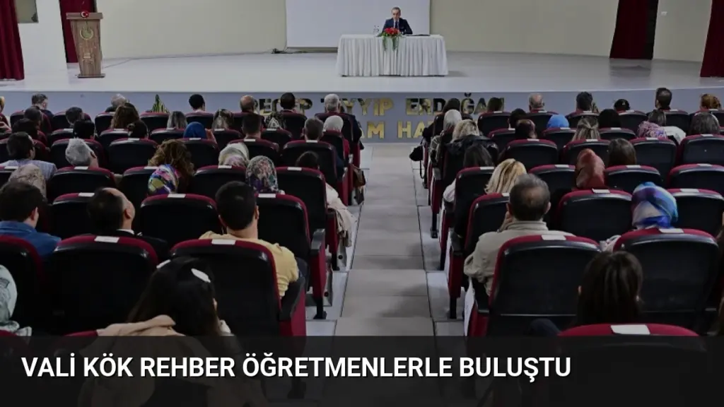 Vali Kök Rehber Öğretmenlerle Buluştu