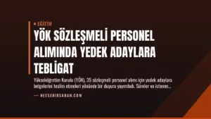 YÖK Sözleşmeli Personel Alımında Yedek Adaylara Tebligat