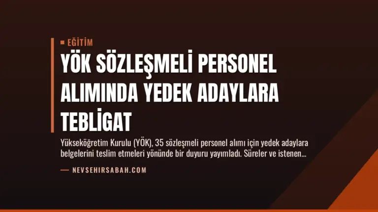 YÖK Sözleşmeli Personel Alımında Yedek Adaylara Tebligat