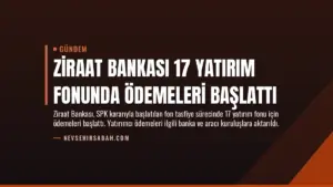 Ziraat Bankası 17 Yatırım Fonunda Ödemeleri Başlattı