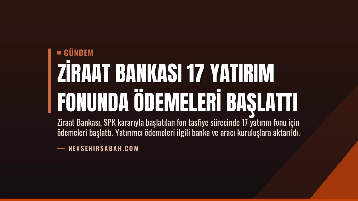 Ziraat Bankası 17 Yatırım Fonunda Ödemeleri Başlattı